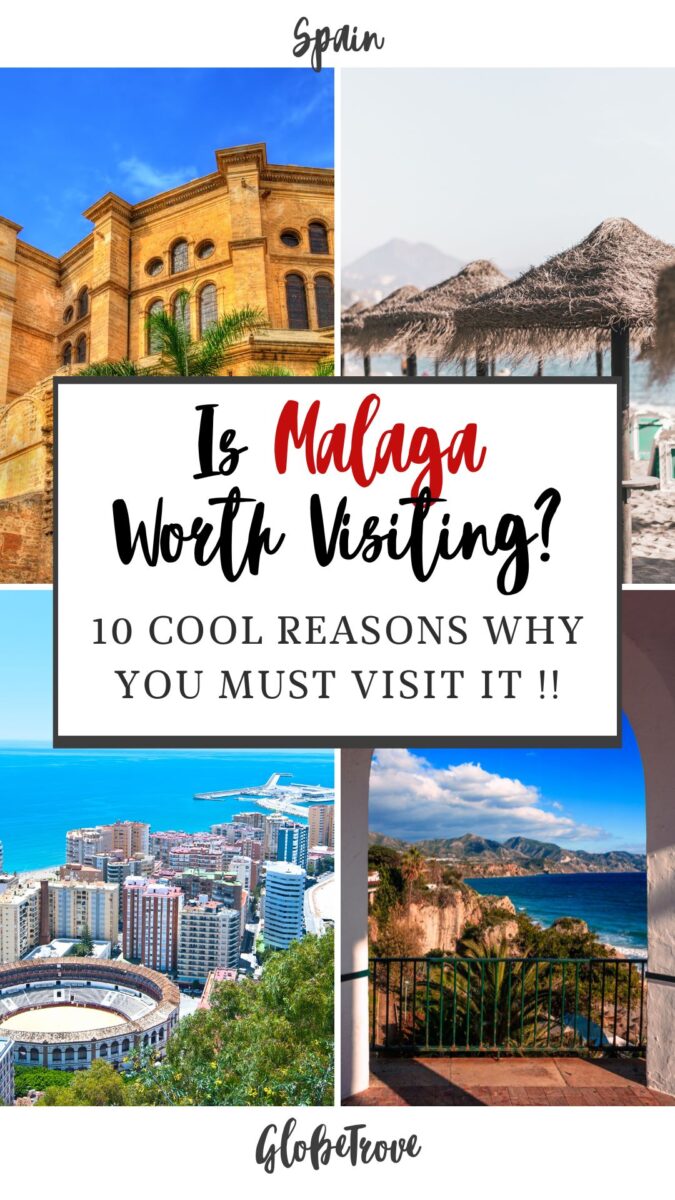 Is Malaga Worth Visiting 10 Reasons Why You Should Visit It GlobeTrove