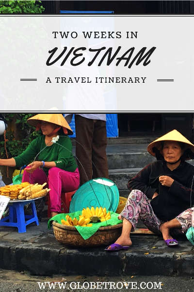 A Vietnam Itinerary - GlobeTrove