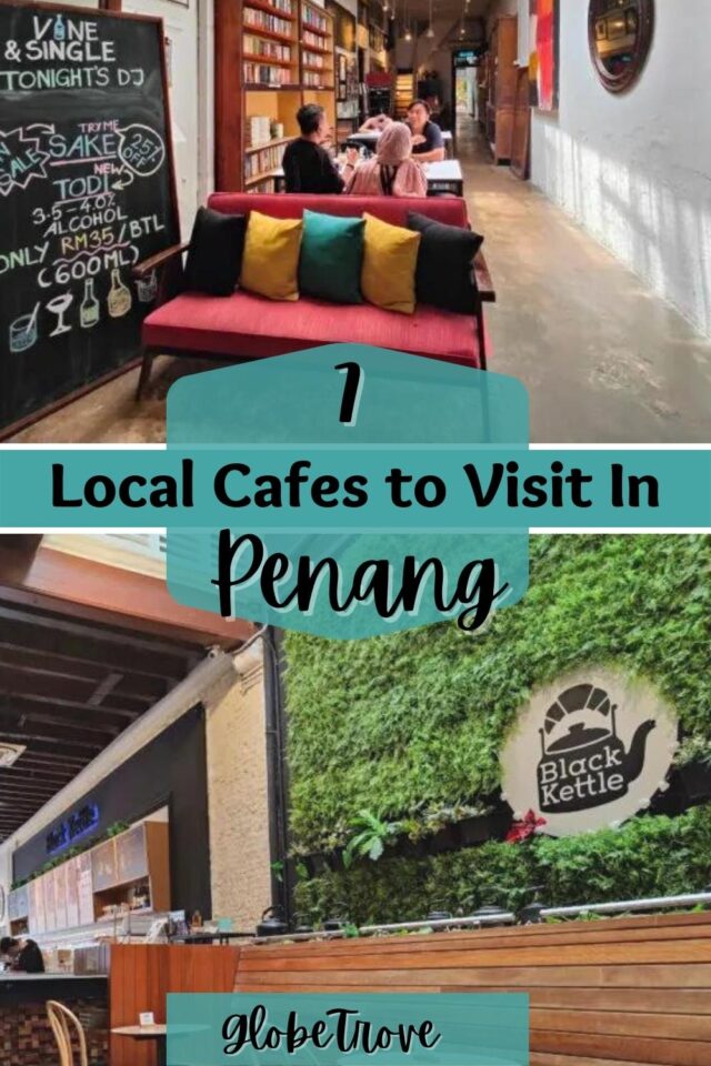 7-cafes-in-penang-that-locals-love-to-spend-time-at-globetrove