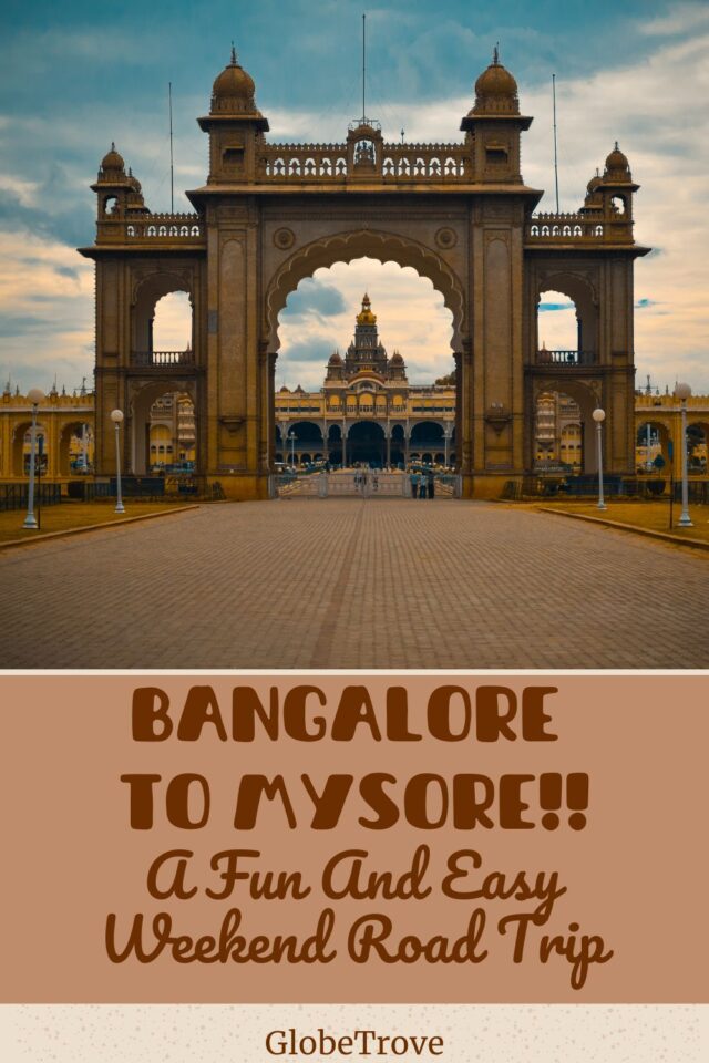 Bangalore To Mysore: A Fun And Easy Weekend Road Trip For 2024 - GlobeTrove