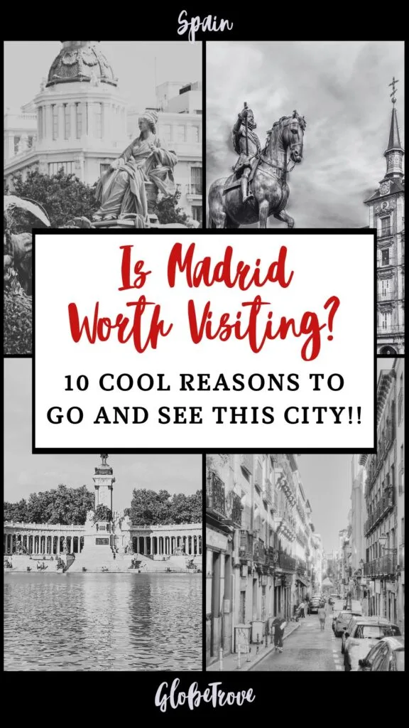 Is Madrid worth visiting? 17 Reasons to Visit Madrid