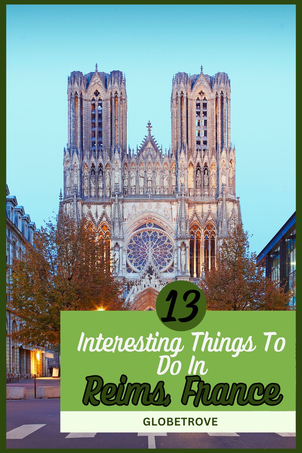 13 Interesting Things To Do In Reims, France - GlobeTrove