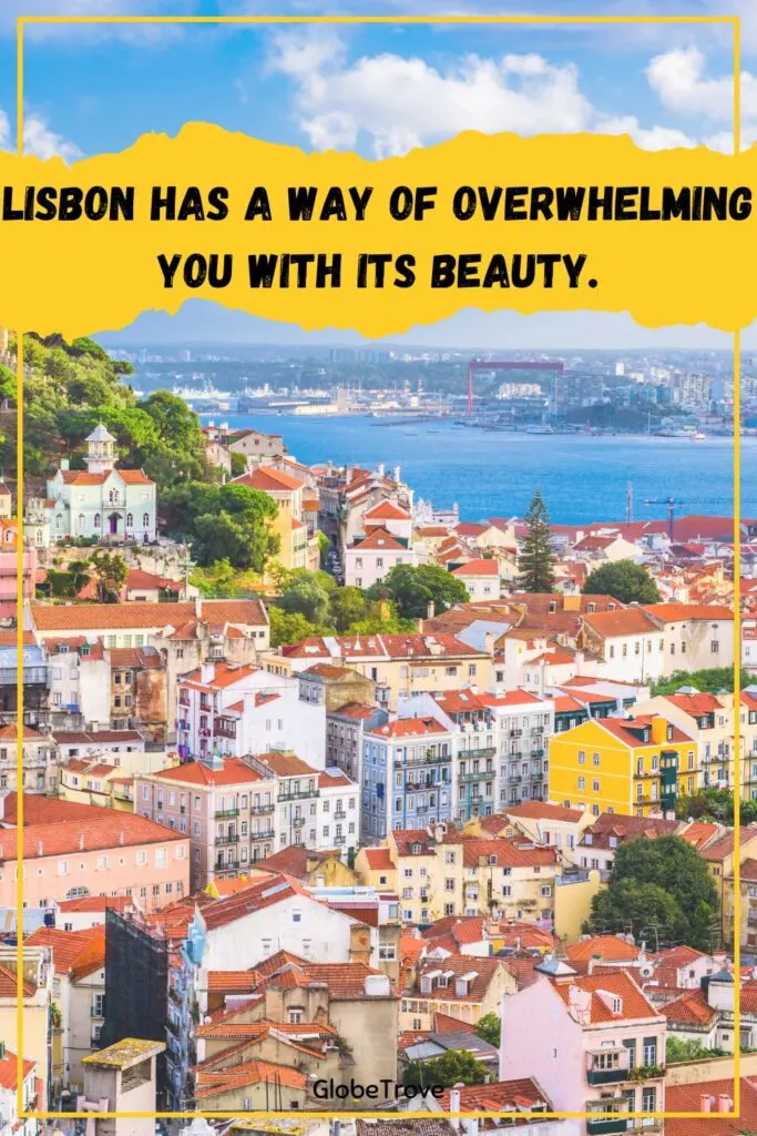 short quotes and captions about Lisbon and its beauty.