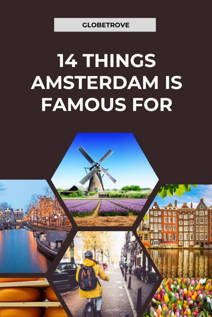 Cool things that Amsterdam is famous for