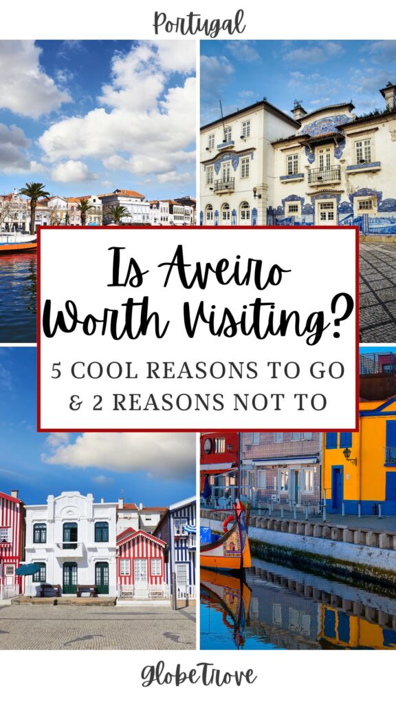 Is Aveiro worth visiting?