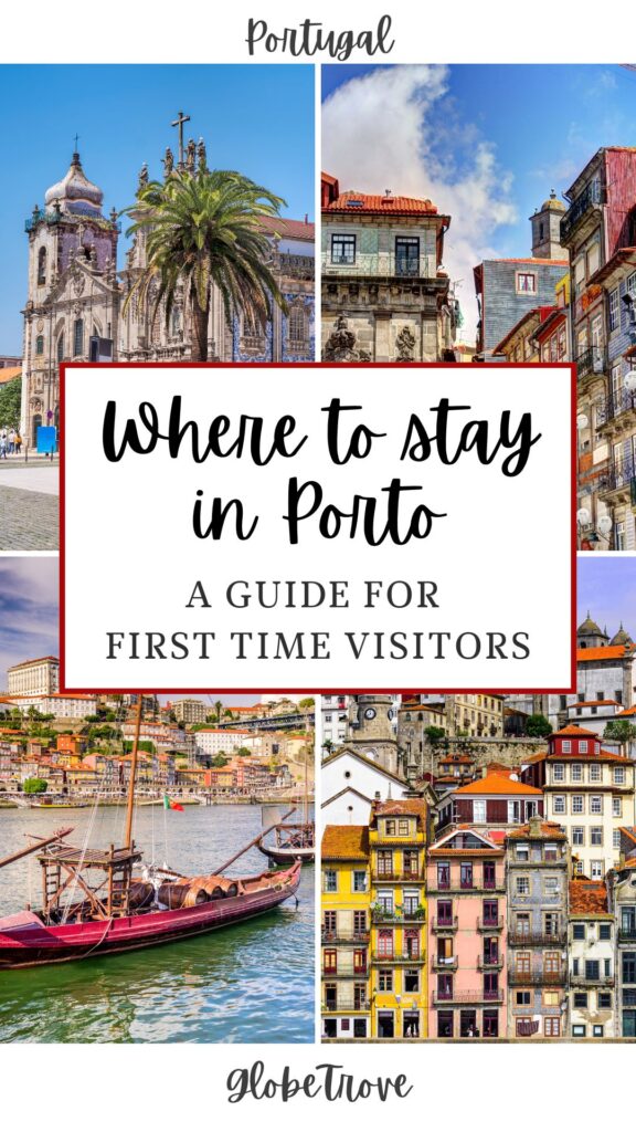 Where to stay in Porto for first time visitors